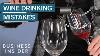 Biggest Mistakes You Re Making When Drinking Wine