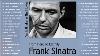 Frank Sinatra Greatest Hits Best Songs Of Frank Sinatra Frank Sinatra Full Album 2023