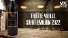 We Re Tasting One Of The Top St Emilion Wines From The Great 2022 Vintage