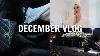 Weekend Vlog Getting The Christmas Tree Family Dinner Vintage Market U0026 More